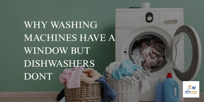 Why Washing Machines Have a Window, But Dishwashers Don’t: The Reason Explained