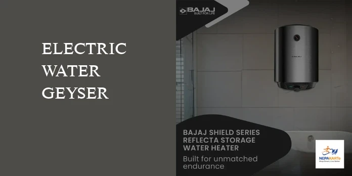 Electric water geyser : Find best water geyser at affordable rates